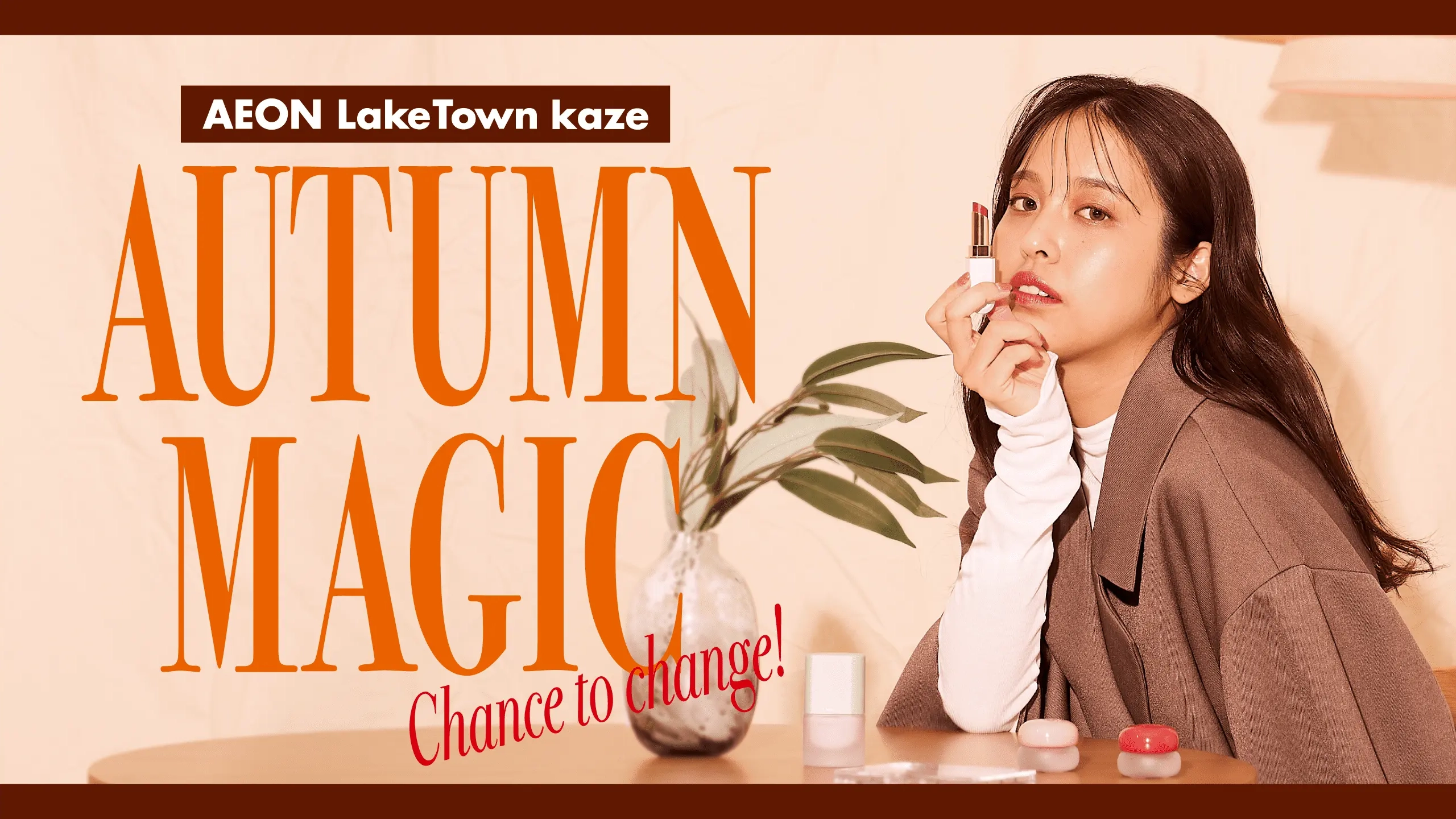 AEON LakeTown Kaze AUTUMN MAGIC Chance to change!